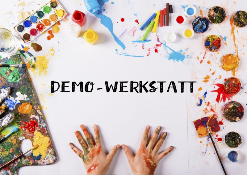 Demo-Werkstatt 12-15 Uhr